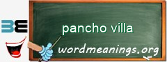 WordMeaning blackboard for pancho villa